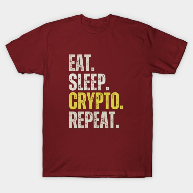 Eat Sleep Crypto Repeat, Funny Crypto Sayings T-Shirt by twentysevendstudio